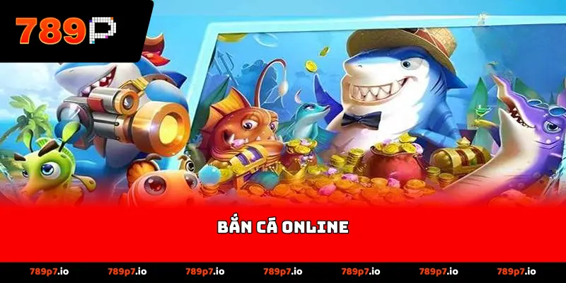 Bắn cá online