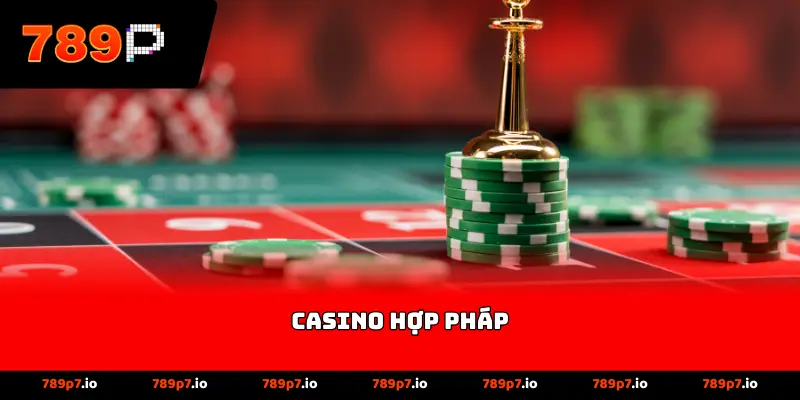 Casino Hợp Pháp