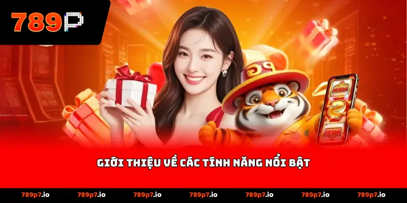 Giới thiệu 789P về các tính năng nổi bật