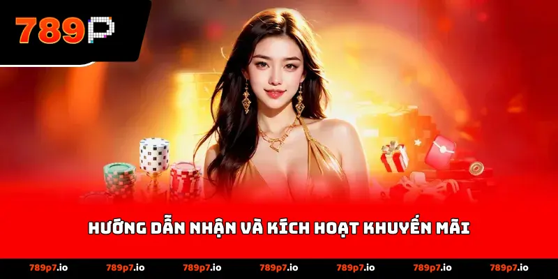 Hướng Dẫn Nhận Và Kích Hoạt Khuyến Mãi