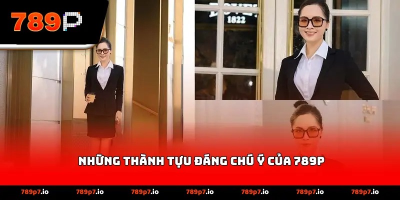 Những thành tựu đáng chú ý của 789P