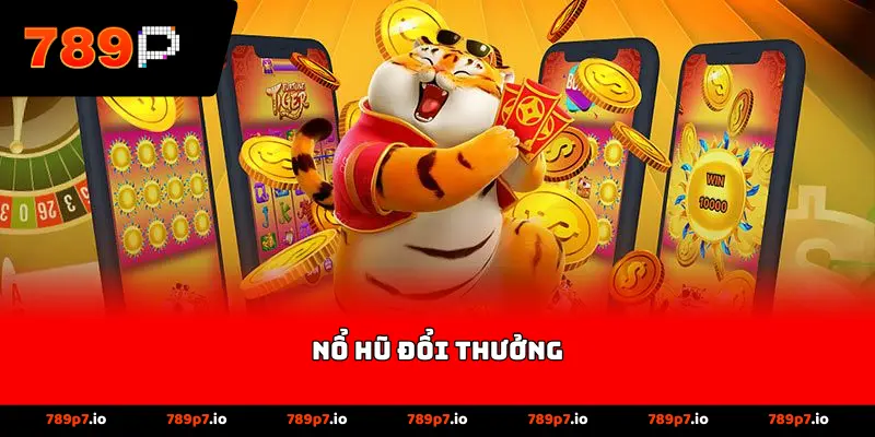 Nổ Hũ Đổi Thưởng