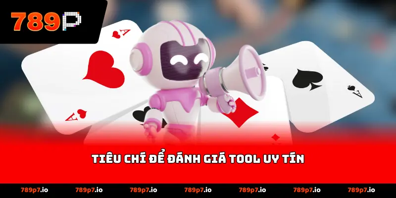 Tiêu chí để đánh giá tool uy tín